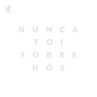 Nunca Foi Sobre Nós